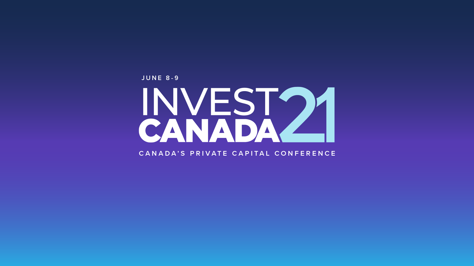 CVCA Is Transforming the 2021 Invest Canada Conference Into an Inspiring Virtual Experience and National Showcase